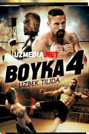 Bo'ysunmas 4 / Boyka 4 / Неоспоримый 4 2016 Uzbek tilida O'zbekcha tarjima kino HD tasix skachat