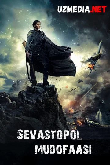 Sevastopol mudofaasi / Sevastopol muhofazasi uchun Uzbek tilida O'zbekcha tarjima kino 2015 HD