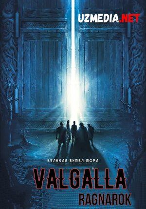Valgalla: Ragnaryok / Valgala Ragnarok / Valhalla Ragnarek Premyera Uzbek tilida O'zbekcha tarjima kino 2019 HD tas-ix skachat