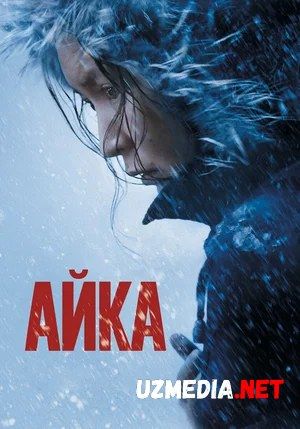 Ayka Uzbek tilida O'zbekcha tarjima kino 2018 HD tas-ix skachat