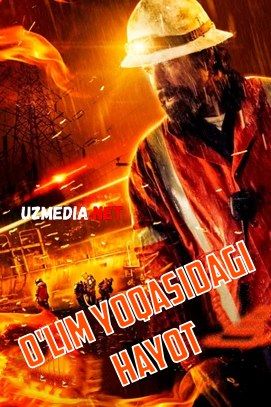O'lim yoqasidagi xayot / Yong'in chizig'ida Premyera Uzbek tilida O'zbekcha tarjima kino 2015 HD tas-ix skachat