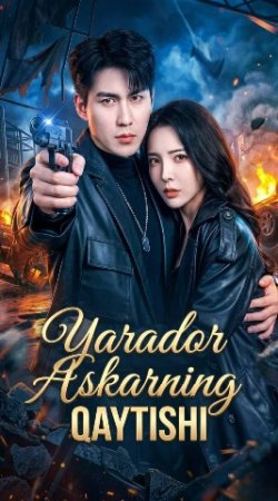Yarador Askarning Qaytishi 1-2-3-4-5-10-20-30-50-60-70-80 Qism drama koreya seriali uzbek tilida Barcha qismlar 2026 HD skachat