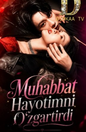 Muhabbat Hayotimni O'zgartirdi 1-2-3-4-5-10-20-30-50-70-80 Qism drama koreya seriali uzbek tilida Barcha qismlar 2026 HD